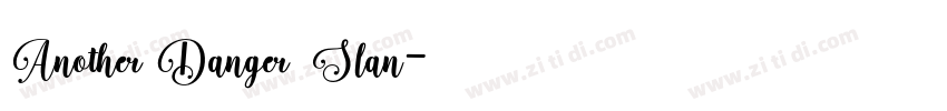 Another Danger Slan字体转换 Another Danger Slan字体转换